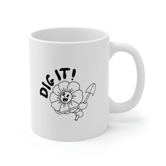 DIG IT! Ceramic Mug 11oz