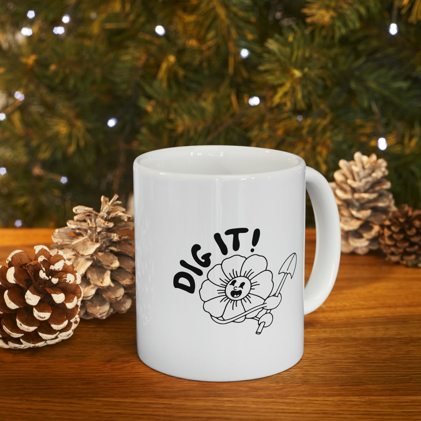 DIG IT! Ceramic Mug 11oz